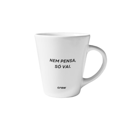 Caneca Branca "Nem Pensa, Só Vai"